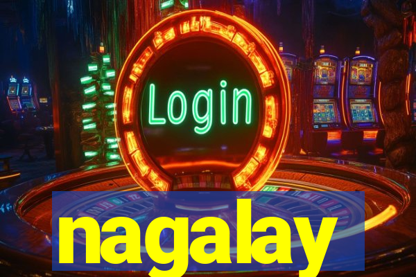 nagalay