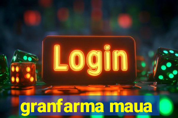 granfarma maua