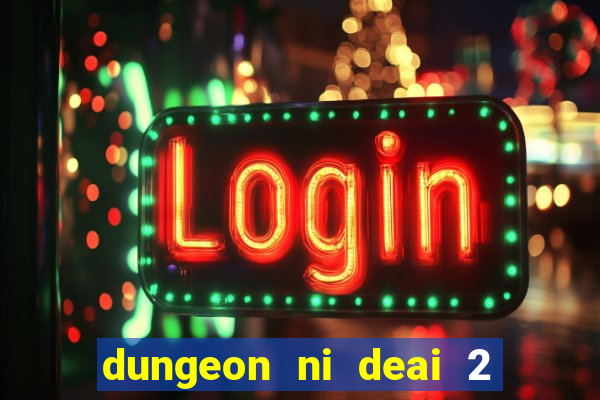 dungeon ni deai 2 temporada dublado data de lançamento