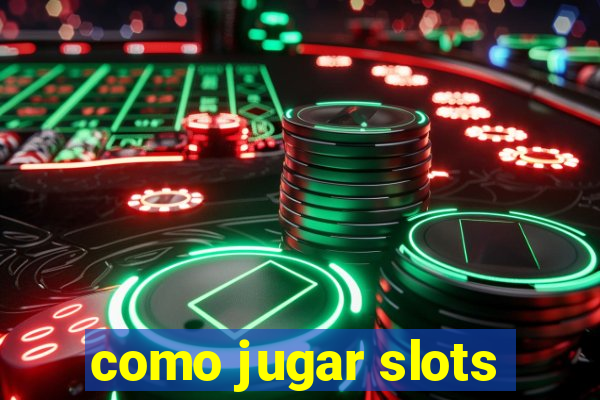 como jugar slots