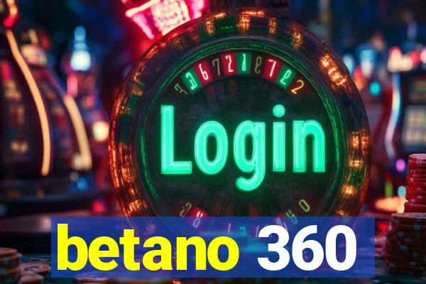 betano 360