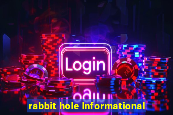 rabbit hole Informational