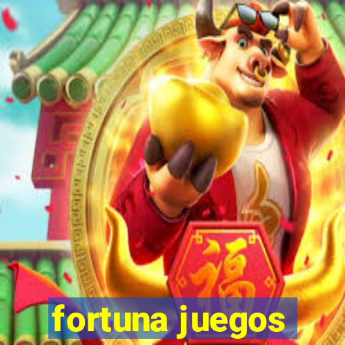 fortuna juegos