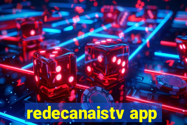 redecanaistv app