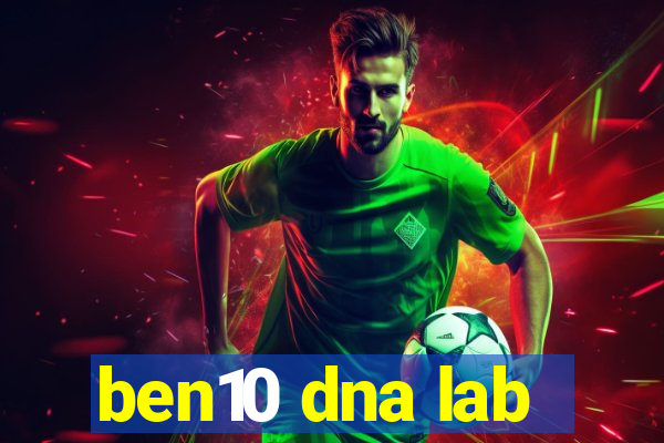 ben10 dna lab