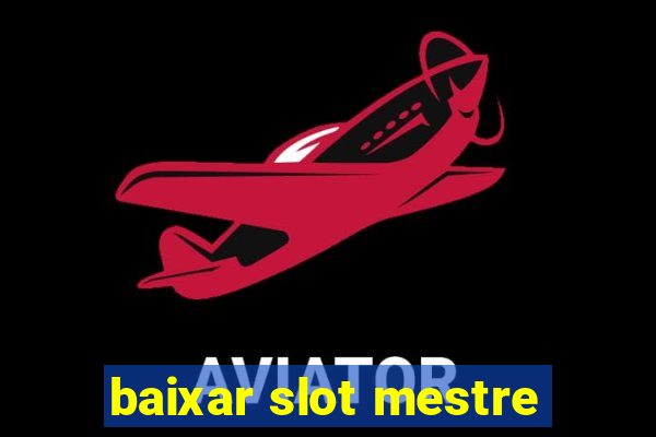 baixar slot mestre