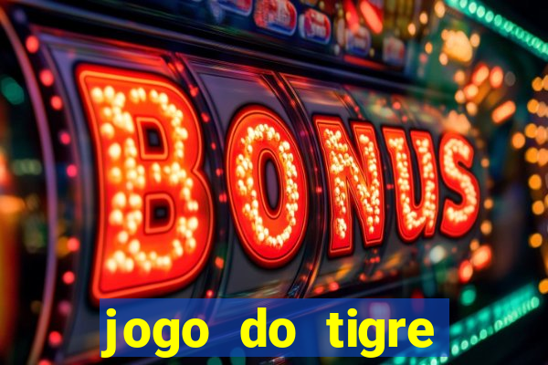 jogo do tigre rodadas gr谩tis