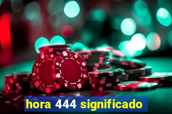 hora 444 significado