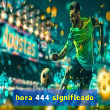 hora 444 significado