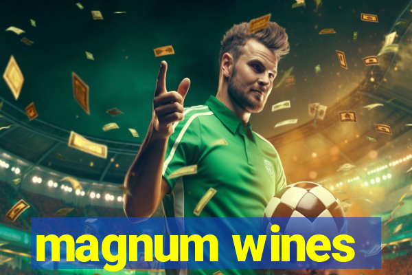 magnum wines