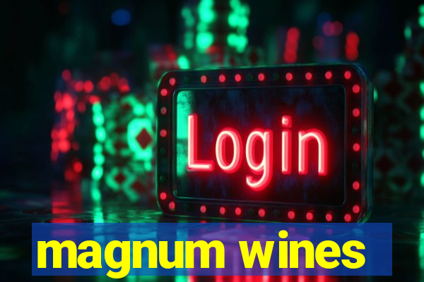 magnum wines