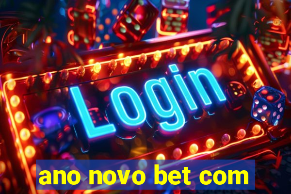 ano novo bet com