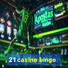 21 casino bingo