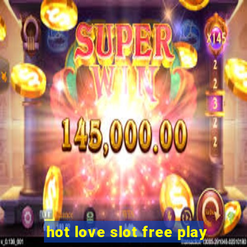 hot love slot free play