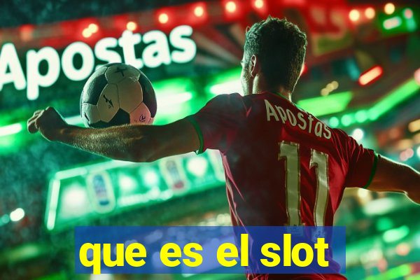 que es el slot