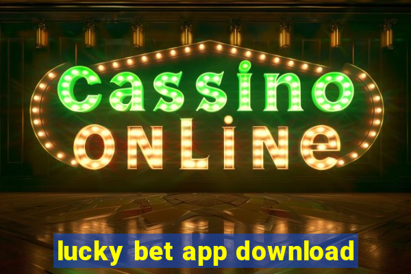 lucky bet app download