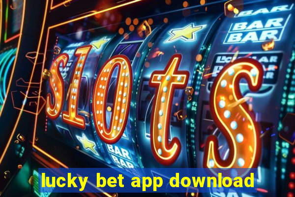 lucky bet app download