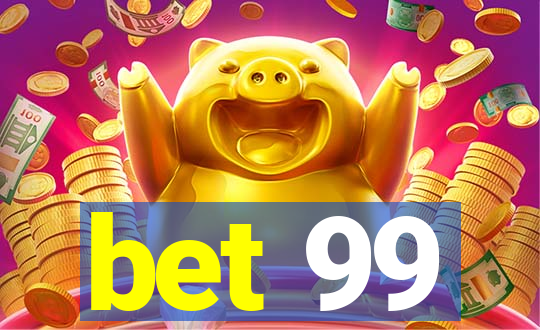 bet 99