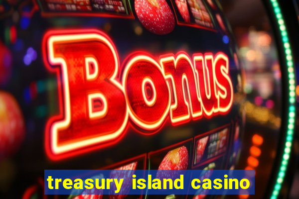 treasury island casino