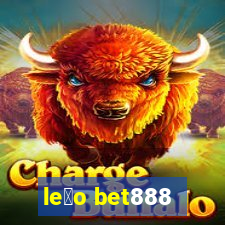 le茫o bet888