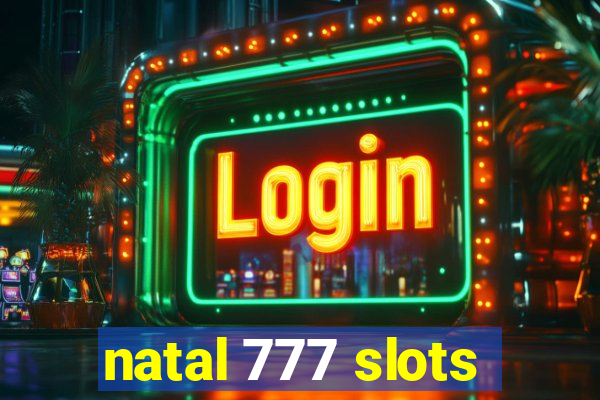 natal 777 slots