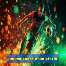 um malandro e um otario