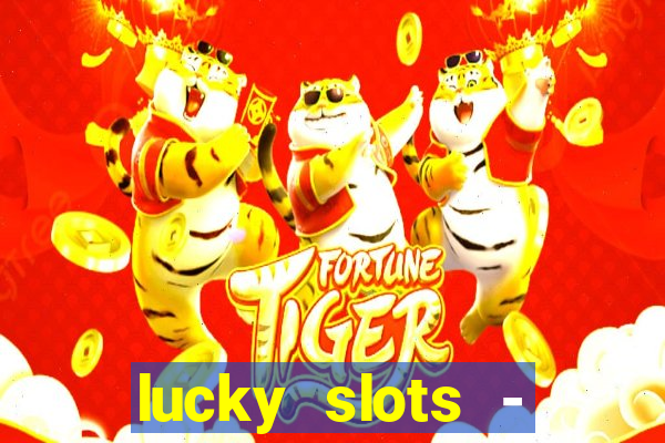 lucky slots - casino gratis