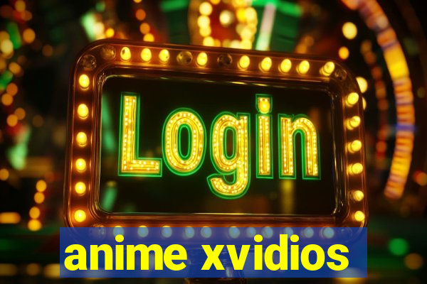 anime xvidios