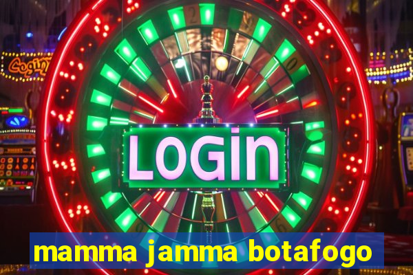 mamma jamma botafogo