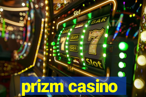 prizm casino