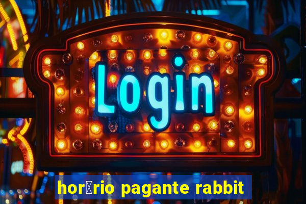 hor谩rio pagante rabbit