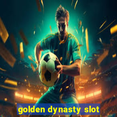 golden dynasty slot