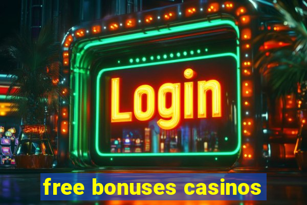 free bonuses casinos