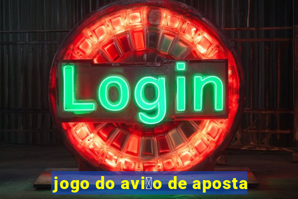 jogo do avi茫o de aposta