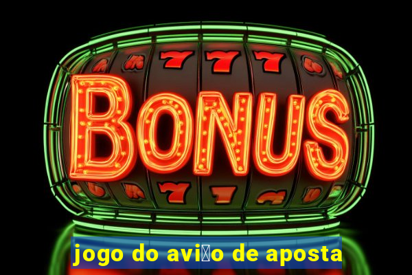 jogo do avi茫o de aposta