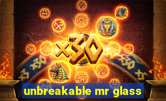 unbreakable mr glass