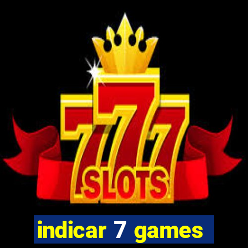 indicar 7 games