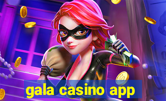 gala casino app