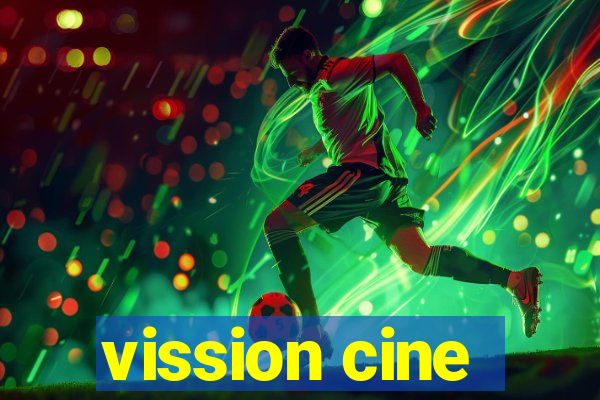 vission cine