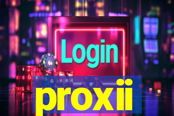 proxii