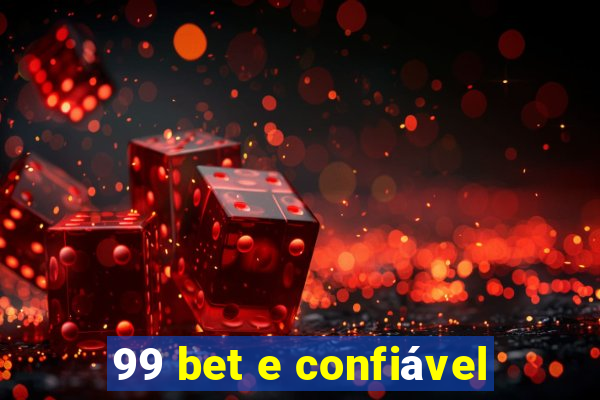 99 bet e confiável