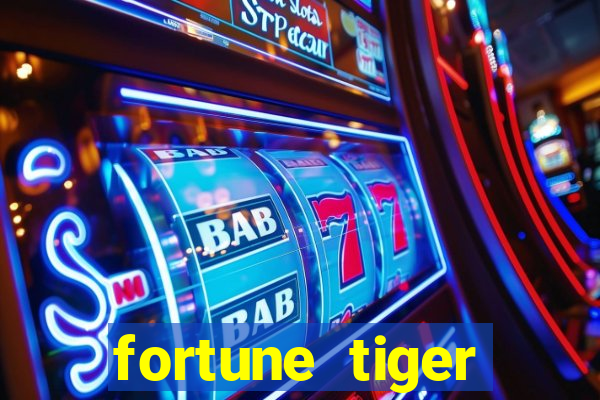 fortune tiger cadastre e ganhe