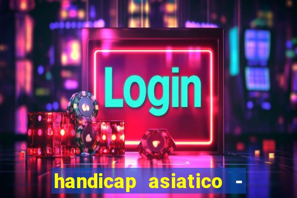 handicap asiatico - 0 5