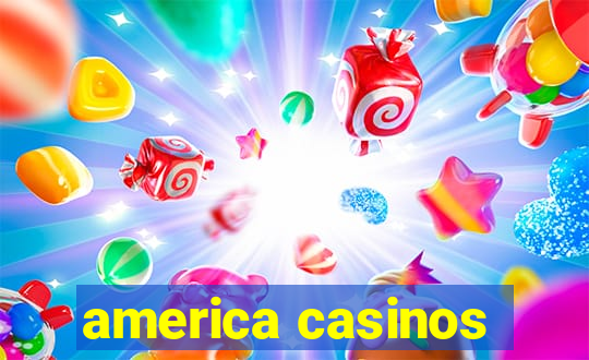 america casinos