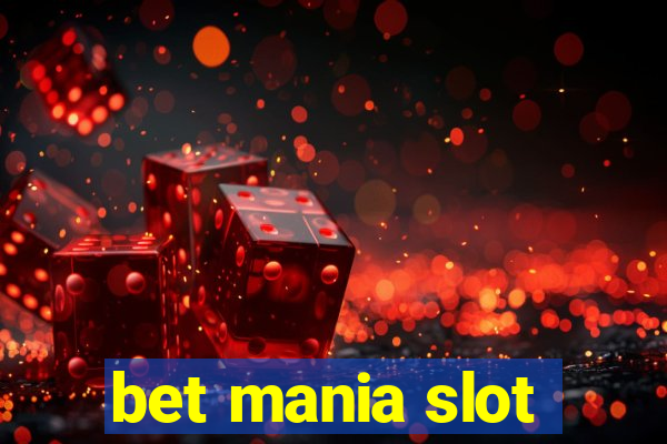 bet mania slot