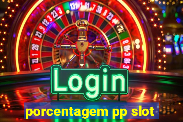 porcentagem pp slot