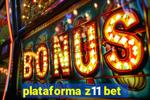 plataforma z11 bet