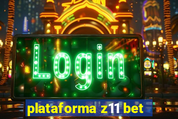 plataforma z11 bet