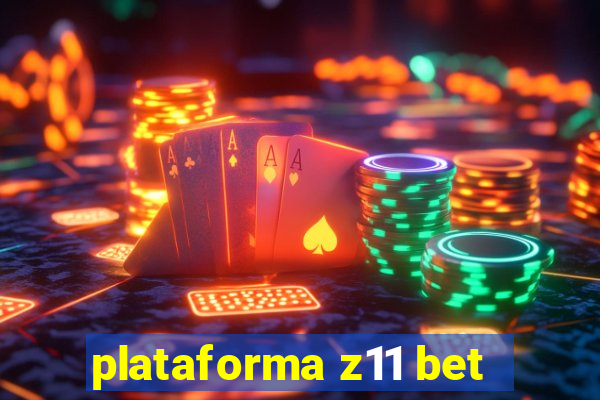 plataforma z11 bet