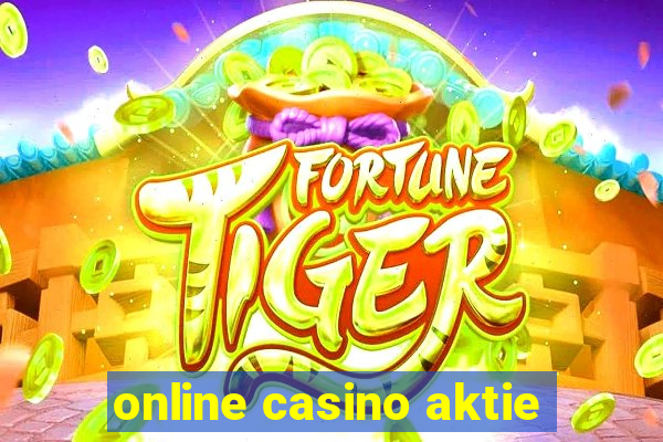 online casino aktie